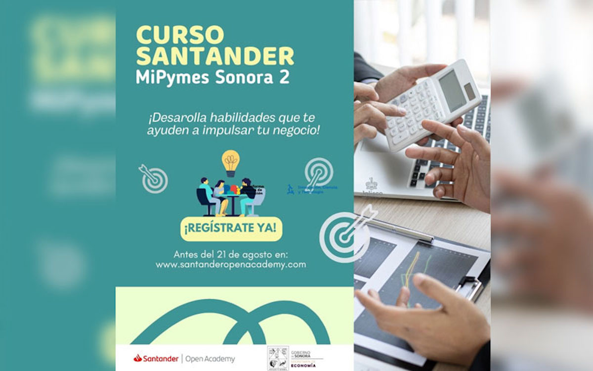 Gobierno de Sonora y Grupo Santander México amplían plazo para inscripciones a becas dirigidas a Mipymes