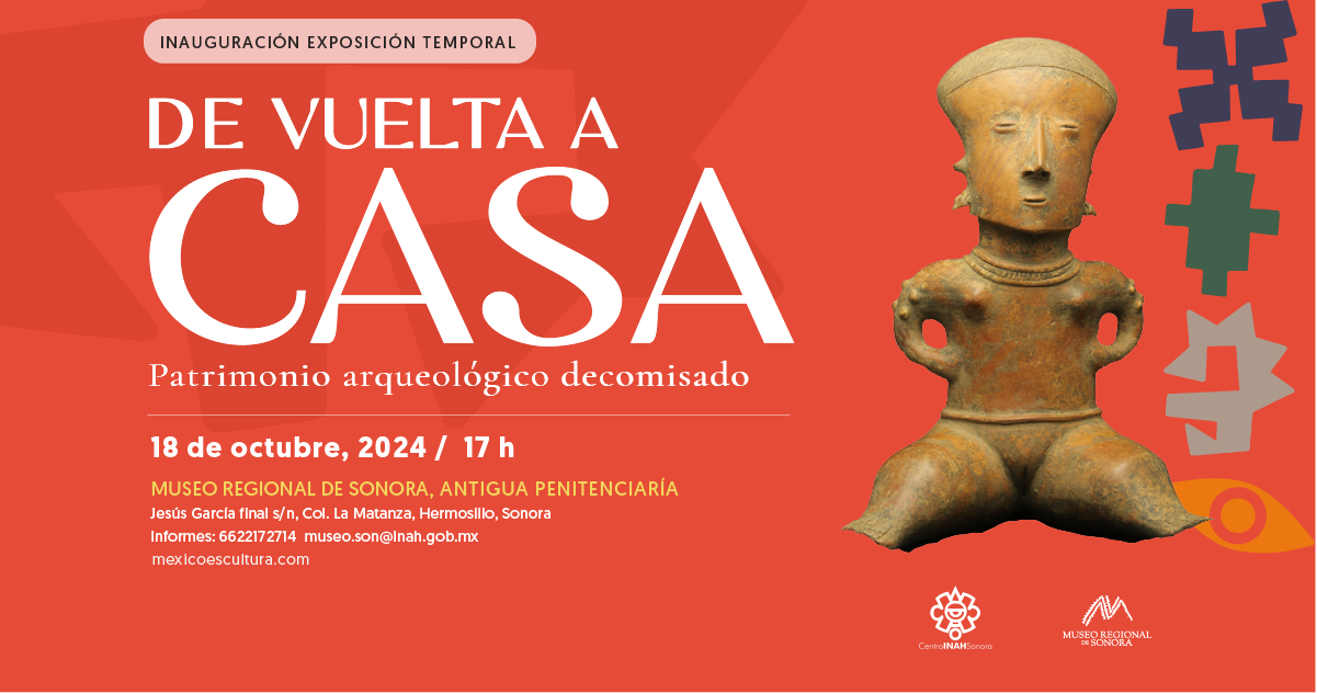 INAH Sonora presentará la exposición “De vuelta a casa. Patrimonio arqueológico decomisado” en el Museo Regional de Sonora