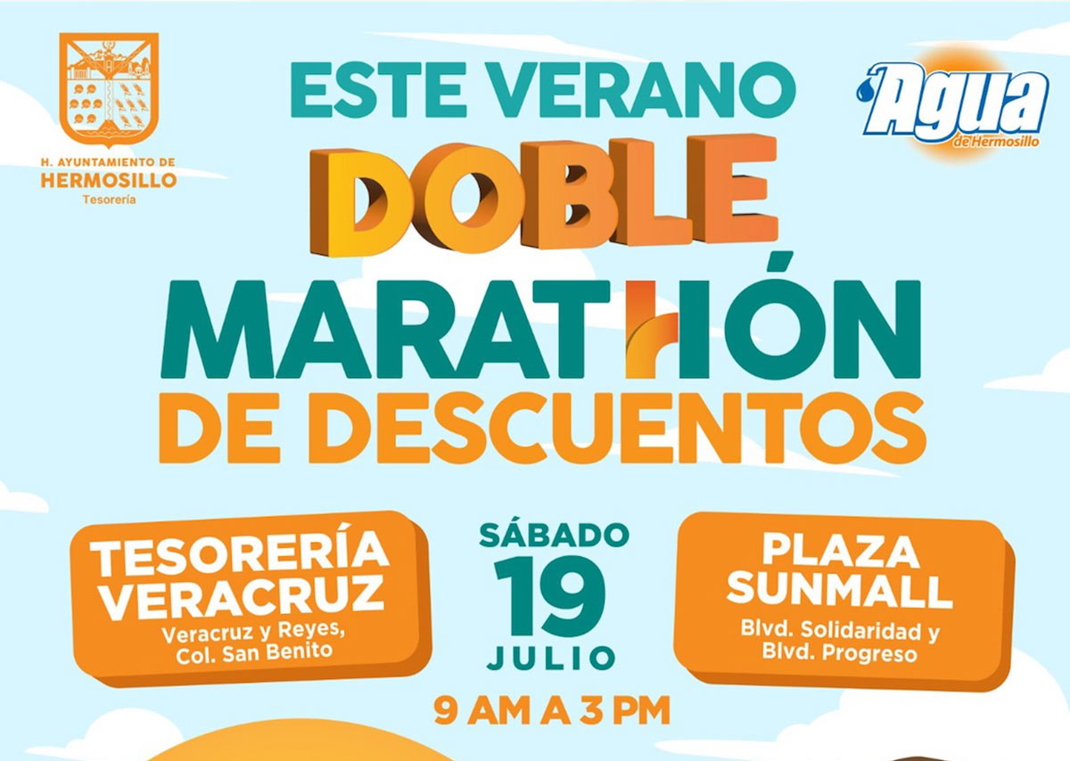 Aprovecha el Doble Maratón de Descuentos de Tesorería Municipal y Agua de Hermosillo este sábado 19 de julio