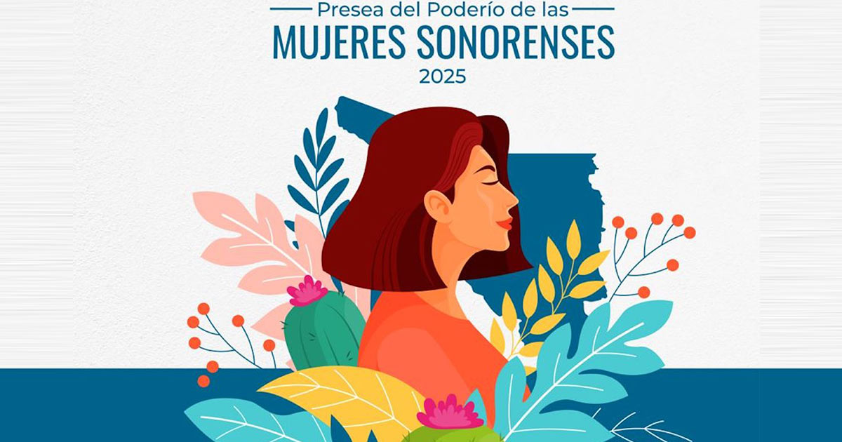 El Congreso de Sonora convoca a participar en la Presea del Poderío de las Mujeres Sonorenses 2025